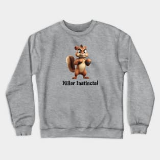 Killer Instincts Squirrel cartoon Crewneck Sweatshirt
